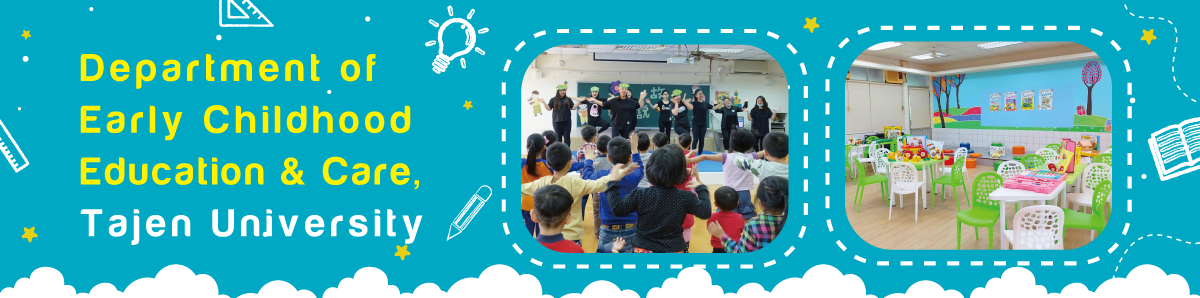 Department of Early Childhood Care&Education, Tajen University